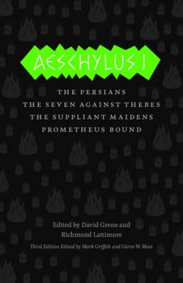 Image for Aeschylus I: The Persians, The Seven Against Thebes, The Suppliant Maidens, Prometheus Bound (The Complete Greek Tragedies)