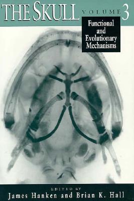The Skull, Volume 3: Functional and Evolutionary Mechanisms