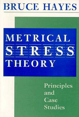 Metrical Stress Theory: Principles and Case Studies