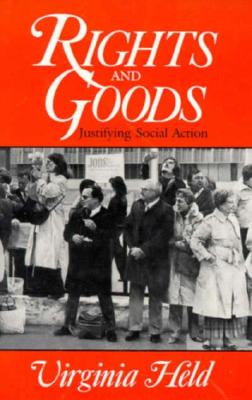 RIGHTS AND GOODS: JUSTIFYING SOCIAL ACTION