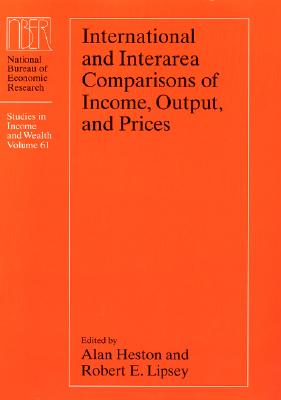 International and Interarea Comparisons of Income, Output, and Prices (Volume 61) (National Bureau of Economic Research Studies in Income and Wealth)