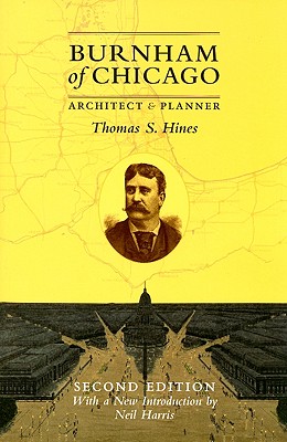 Burnham of Chicago: Architect and Planner, Second Edition