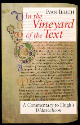 Image for In the Vineyard of the Text: A Commentary to Hugh's Didascalicon In the Vineyard of the Text: A Commentary to Hugh's Didascalicon