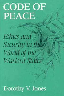 Code of Peace: Ethics and Security in the World of the Warlord States