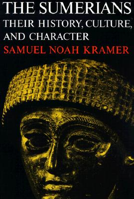 The Sumerians: Their History, Culture, and Character (Phoenix Books)
