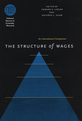 Image for The Structure of Wages: An International Comparison (National Bureau of Economic Research Comparative Labor Markets Series)