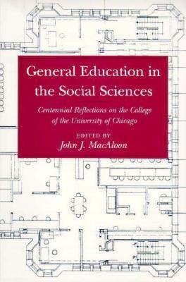 Image for General Education in the Social Sciences: Centennial Reflections on the College of the University of Chicago