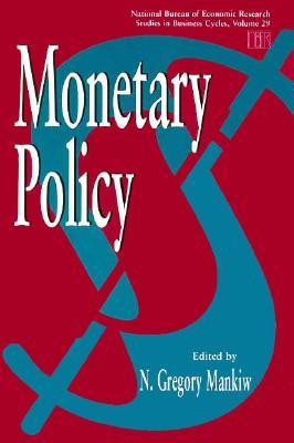 Monetary Policy (Volume 29) (National Bureau of Economic Research Studies in Business Cycles)