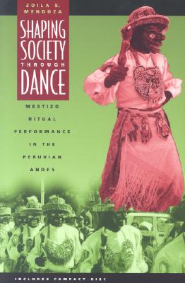 Shaping Society through Dance: Mestizo Ritual Performance in the Peruvian Andes
