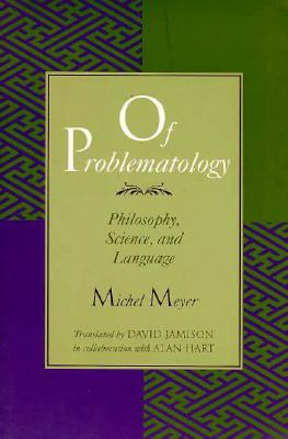 Of Problematology: Philosophy, Science, and Language