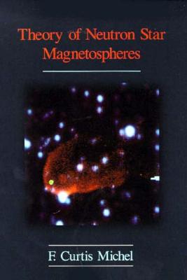 Image for Theory of Neutron Star Magnetospheres (Theoretical Astrophysics) Theory of Neutron Star Magnetospheres (Theoretical Astrophysics)