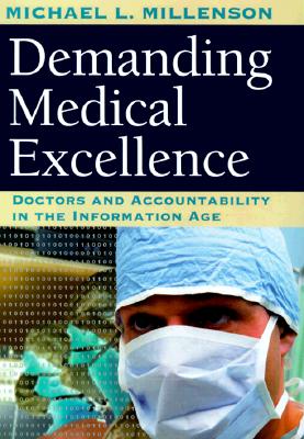 Demanding Medical Excellence: Doctors and Accountability in the Information Age