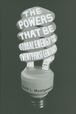 The Powers That Be: Global Energy for the Twenty-first Century and Beyond