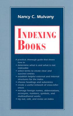 Indexing Books (Chicago Guides to Writing, Editing, and Publishing)