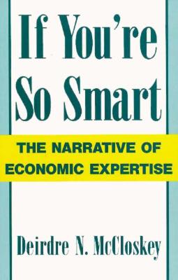 If You're So Smart: The Narrative of Economic Expertise
