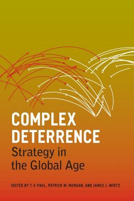 Complex Deterrence: Strategy in the Global Age