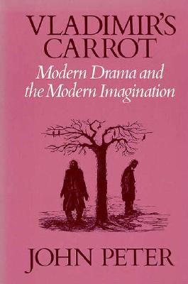 Vladimir's Carrot: Modern Drama and the Modern Imagination