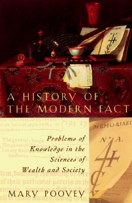 A History of the Modern Fact: Problems of Knowledge in the Sciences of Wealth and Society