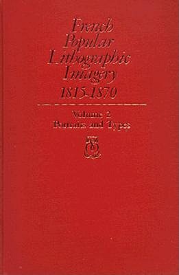 French Popular Lithographic Imagery, 1815-1870 (Chicago Visual Library)