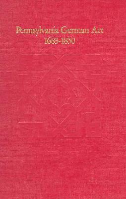 Pennsylvania German Art, 1683-1850 (Chicago Visual Library)