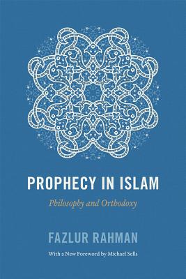 Prophecy in Islam: Philosophy and Orthodoxy