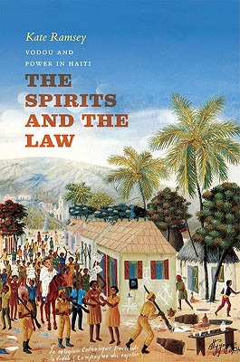 Image for The Spirits and the Law: Vodou and Power in Haiti The Spirits and the Law: Vodou and Power in Haiti