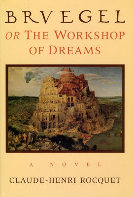 Bruegel, or the Workshop of Dreams: A Novel