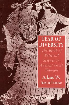 FEAR OF DIVERSITY The Birth of Political Science in Ancient Greek Thought