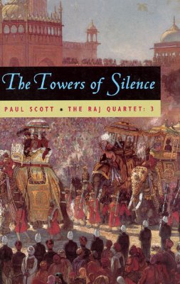 Image for The Raj Quartet, Volume 3: The Towers of Silence (Phoenix Fiction)