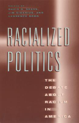 Racialized Politics: The Debate about Racism in America (Studies in Communication, Media, and Public Opinion)
