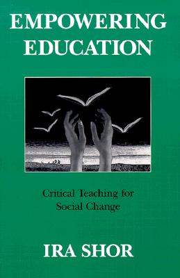 Empowering Education: Critical Teaching for Social Change