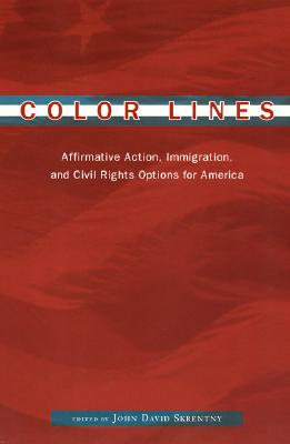 Image for Color Lines: Affirmative Action, Immigration, and Civil Rights Options for America