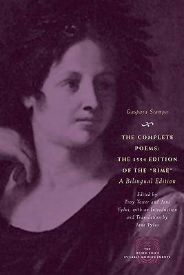 The Complete Poems: The 1554 Edition of the Rime, a Bilingual Edition (The Other Voice in Early Modern Europe)