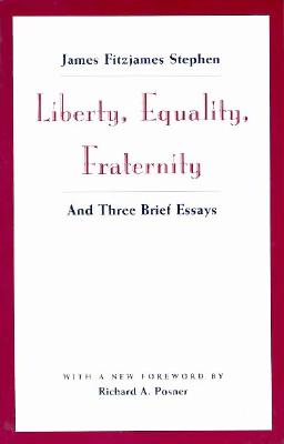 Liberty, Equality, Fraternity: And Three Brief Essays