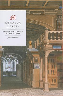 Memory's Library: Medieval Books in Early Modern England