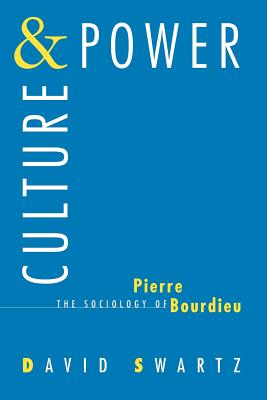 Culture and Power: The Sociology of Pierre Bourdieu