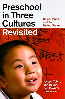 Preschool in Three Cultures Revisited: China, Japan, and the United States