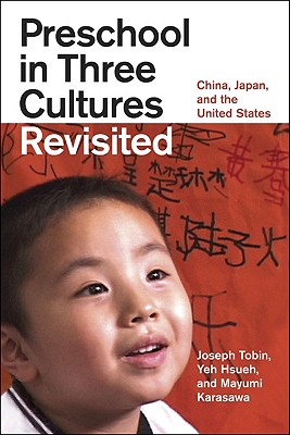 Preschool in Three Cultures Revisited: China, Japan, and the United States