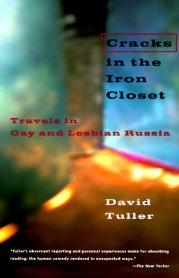 Cracks in the Iron Closet: Travels in Gay and Lesbian Russia
