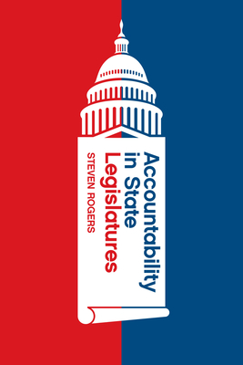 Accountability in State Legislatures (Chicago Studies in American Politics)