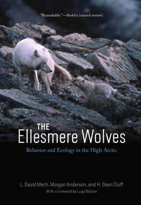 Image for The Ellesmere Wolves: Behavior and Ecology in the High Arctic The Ellesmere Wolves: Behavior and Ecology in the High Arctic