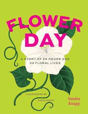 Flower Day: A Story of 24 Hours and 24 Floral Lives (Earth Day)