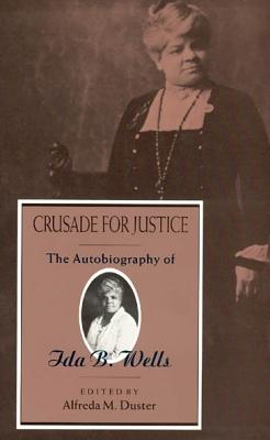 Crusader for Justice: The Autobiography of Ida B. Wells