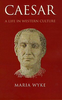 Image for CAESAR; A Life in Western Culture CAESAR; A Life in Western Culture