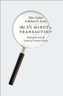 Image for The Three and a Half Minute Transaction: Boilerplate and the Limits of Contract Design (Chicago Series in Law and Society) The Three and a Half Minute Transaction: Boilerplate and the Limits of Contract Design (Chicago Series in Law and Society)