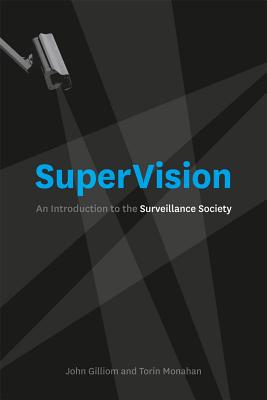 Image for SuperVision: An Introduction to the Surveillance Society SuperVision: An Introduction to the Surveillance Society