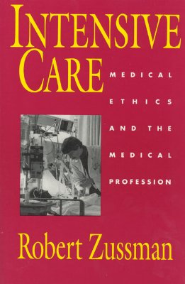 Image for Intensive Care: Medical Ethics and the Medical Profession