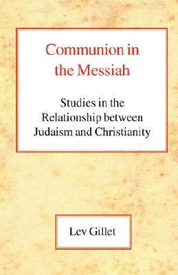 Image for Communion in the Messiah [Paperback] Gillet, Lev
