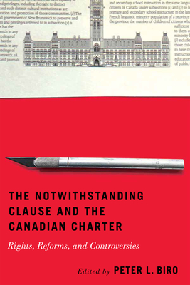 The Notwithstanding Clause and the Canadian Charter: Rights, Reforms, and Controversies