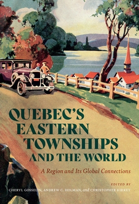 Quebecs Eastern Townships and the World: A Region and Its Global Connections